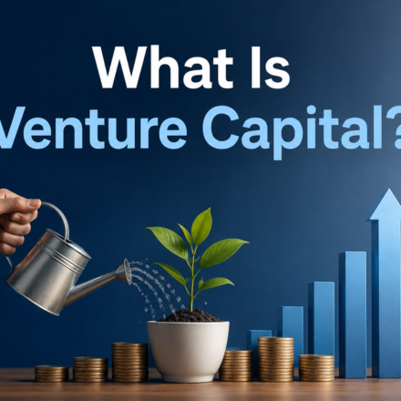 What Is Venture Capital